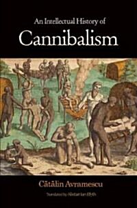 An Intellectual History of Cannibalism (Paperback)