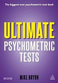 Ultimate Psychometric Tests : Over 1000 Verbal Numerical Diagrammatic and IQ Practice Tests (Paperback, 2 Rev ed)