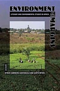 Environment at the Margins: Literary and Environmental Studies in Africa (Paperback)