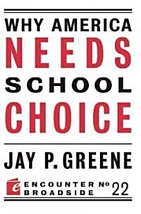 Why America Needs School Choice (Paperback)