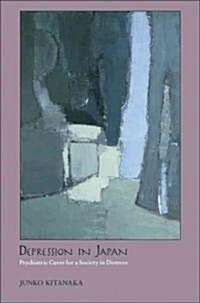 Depression in Japan: Psychiatric Cures for a Society in Distress (Paperback)