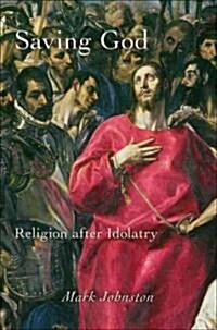 Saving God: Religion After Idolatry (Paperback)