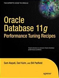 Oracle Database 11g Performance Tuning Recipes: A Problem-Solution Approach (Paperback)