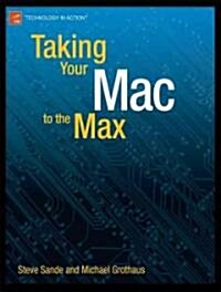 Taking Your OS X Lion to the Max (Paperback)