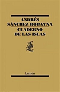 Cuaderno De Las Islas / The Islands Notebook (Paperback)