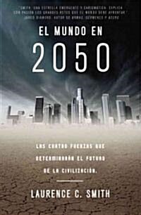 El mundo en 2050 / The New North: Our World In 2050 (Paperback, Translation)