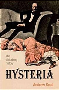 Hysteria : The Disturbing History (Paperback)