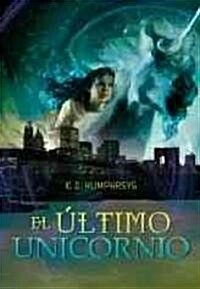 El ultimo Unicornio / The Hunt of The Unicorn (Hardcover, Translation)