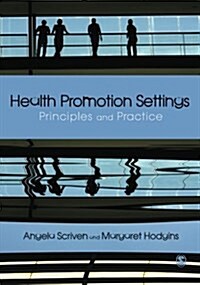 Health Promotion Settings : Principles and Practice (Paperback)