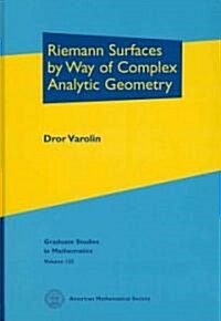 Riemann Surfaces by Way of Complex Analytic Geometry (Hardcover)