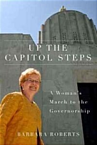 Up the Capitol Steps: A Womans March to the Governorship (Paperback, New)