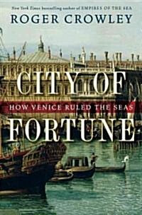 City of Fortune: How Venice Ruled the Seas (Hardcover)