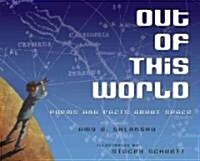 Out of This World: Poems and Facts about Space (Hardcover)