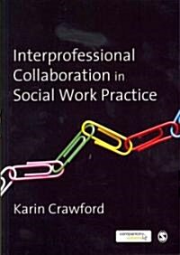 Interprofessional Collaboration in Social Work Practice (Paperback)