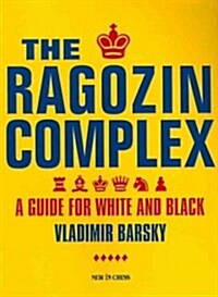 The Ragozin Complex: A Guide for White and Black (Paperback)
