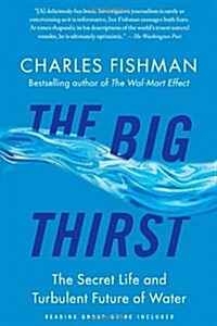 The Big Thirst: The Secret Life and Turbulent Future of Water (Paperback)