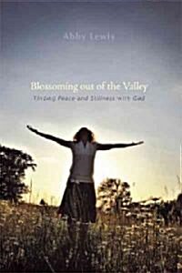 Blossoming Out of the Valley (Paperback)