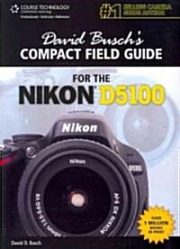 David Buschs Compact Field Guide for the Nikon D5100 (Spiral)
