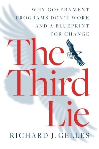The Third Lie: Why Government Programs Dont Work--And a Blueprint for Change (Paperback)