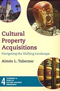 Cultural Property Acquisitions: Navigating the Shifting Landscape (Paperback)