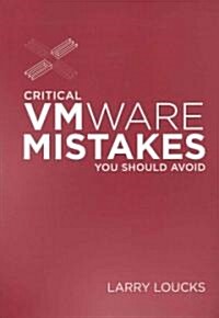 Critical VMWare Mistakes You Should Avoid (Paperback)