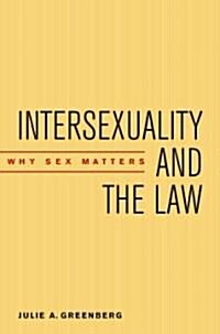 Intersexuality and the Law: Why Sex Matters (Hardcover)