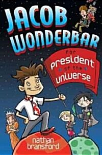 Jacob Wonderbar for President of the Universe (Hardcover)