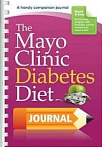 The Mayo Clinic Diabetes Diet Journal: A Handy Companion Journal (Paperback)