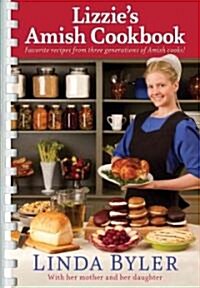 Lizzies Amish Cookbook: Favorite Recipes from Three Generations of Amish Cooks! (Paperback)