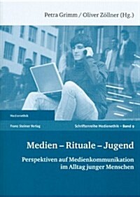 Medien - Rituale - Jugend: Perspektiven Auf Medienkommunikation Im Alltag Junger Menschen (Paperback)