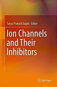 Ion Channels and Their Inhibitors (Hardcover, 2011)