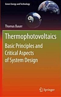 Thermophotovoltaics: Basic Principles and Critical Aspects of System Design (Hardcover)