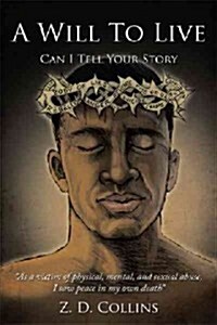 A Will to Live: Can I Tell Your Story (Paperback)