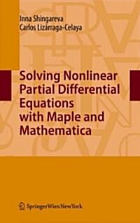 Solving Nonlinear Partial Differential Equations With Maple and Mathematica (Hardcover)