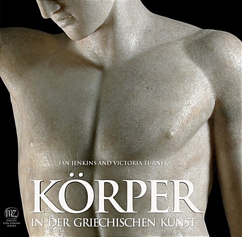 Korper in Der Griechischen Kunst (Hardcover)