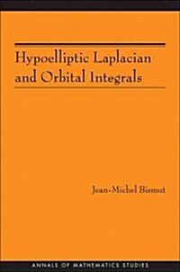 Hypoelliptic Laplacian and Orbital Integrals (Paperback)