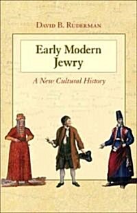 Early Modern Jewry: A New Cultural History (Paperback)