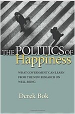 The Politics of Happiness: What Government Can Learn from the New Research on Well-Being (Paperback)