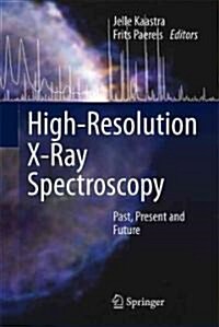 High-Resolution X-Ray Spectroscopy: Past, Present and Future (Hardcover, 2011)