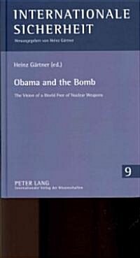 Obama and the Bomb: The Vision of a World Free of Nuclear Weapons (Hardcover)