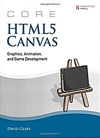 Core HTML5 Canvas: Graphics, Animation, and Game Development (Paperback)