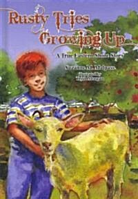 Rusty Tries Growing Up: A True Eastern Shore Story (Hardcover)