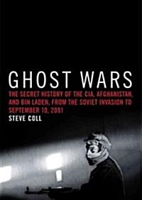 Ghost Wars: The Secret History of the CIA, Afghanistan, and Bin Laden, from the Soviet Invasion to September 10, 2001 (Audio CD, Library)