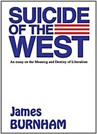 Suicide of the West: An Essay on the Meaning and Destiny of Liberalism (MP3 CD)