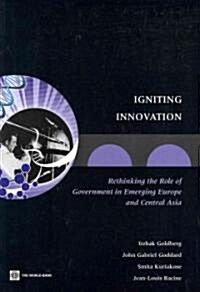 Igniting Innovation: Rethinking the Role of Government in Emerging Europe and Central Asia (Paperback)
