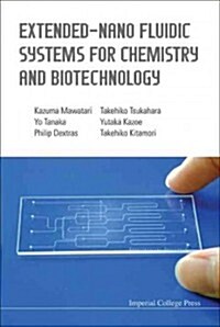 Extended-nanofluidic Systems For Chemistry And Biotechnology (Hardcover)