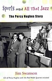 Sports and All That Jazz: The Percy Hughes Story [With CD (Audio)] (Paperback)