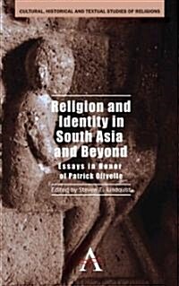Religion and Identity in South Asia and Beyond : Essays in Honor of Patrick Olivelle (Hardcover)