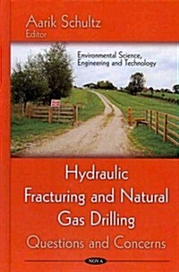 Hydraulic Fracturing & Natural Gas Drilling (Hardcover, UK)