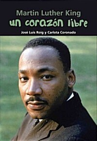 Un Coraz? Libre: Martin Luther King (Paperback)